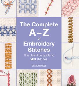 The Complete A-Z of Embroidery Stitches